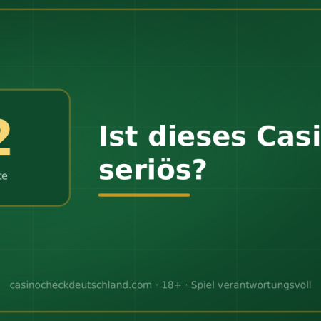 Ist dieses Casino seriös? Der 12-Punkte-Check, den wir selbst benutzen