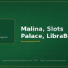 Malina, Slots Palace oder LibraBet? Drei Anbieter im direkten Vergleich